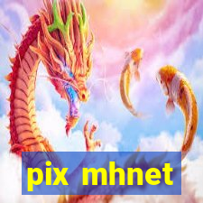 pix mhnet